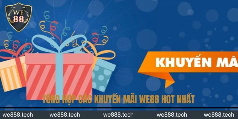 Tổng hợp các khuyến mãi WE88 hot nhất